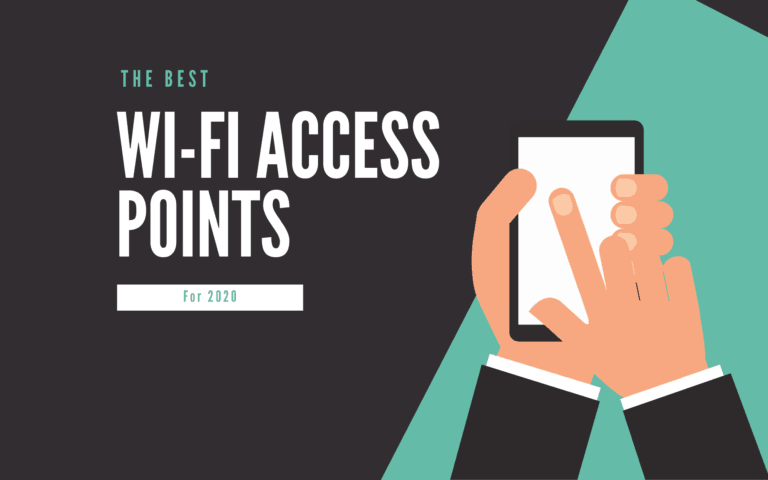 The Best Access Points for Business and Home Use in 2020