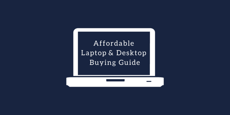 Affordable Laptops & Desktop Buying Guide for Working at Home During the Covid Pandemic
