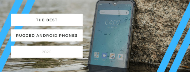 The Best Rugged Android Phones for 2020 – Waterproof & drop proof phones with good performance & cameras