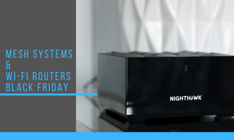Black Friday Deals – Mesh Wi-Fi Systems & Wi-Fi 6 Routers