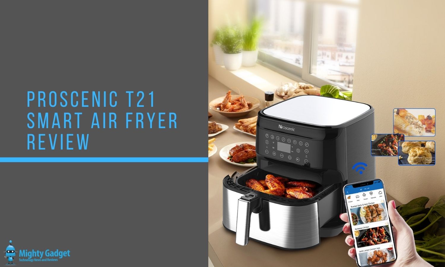 Proscenic T21 Smart Air Fryer Review – App controlled air fryer