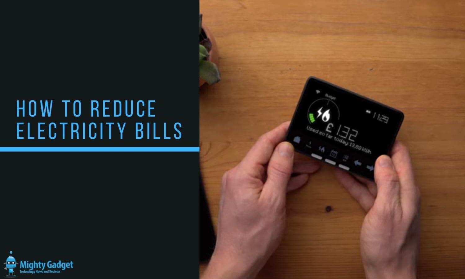 How to Reduce Electricity Bills: Identifying power-hungry devices & limiting usage