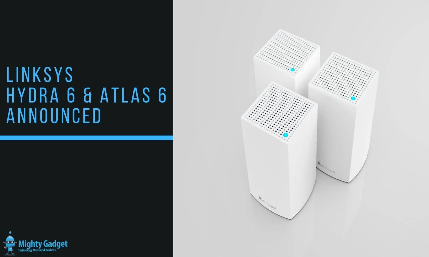 Linksys Hydra 6 dual-band mesh router & Atlas 6 whole-home mesh system announced for £350 & £130