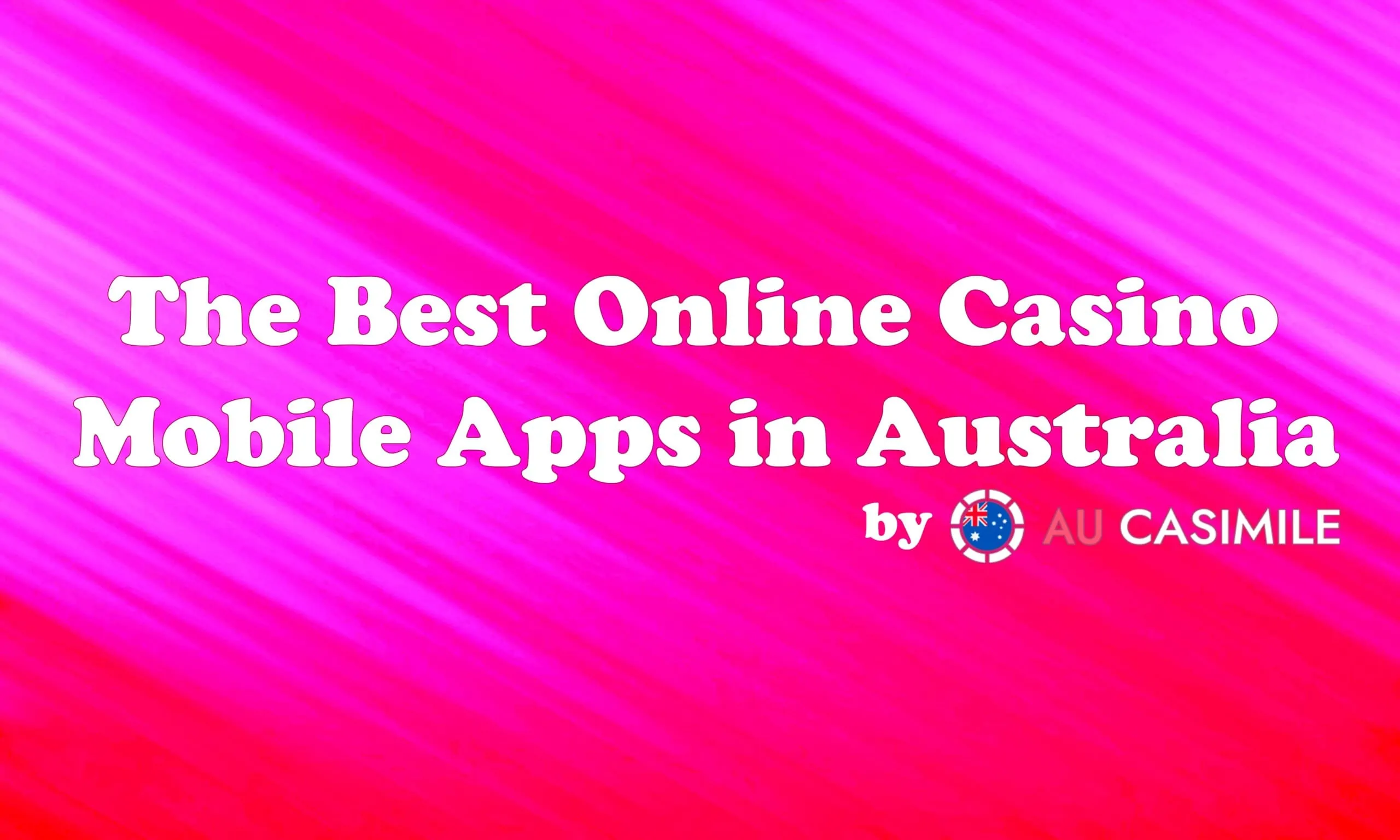 The Best Online Casino Mobile Apps in Australia