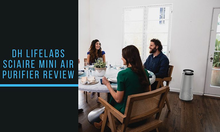 DH Lifelabs Sciaire Mini + HEPA Air Purifier Review : Do air ionisers work?