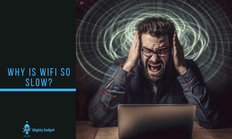 Slow WiFi Troubleshooting & FAQs – Why is WiFi so Slow?