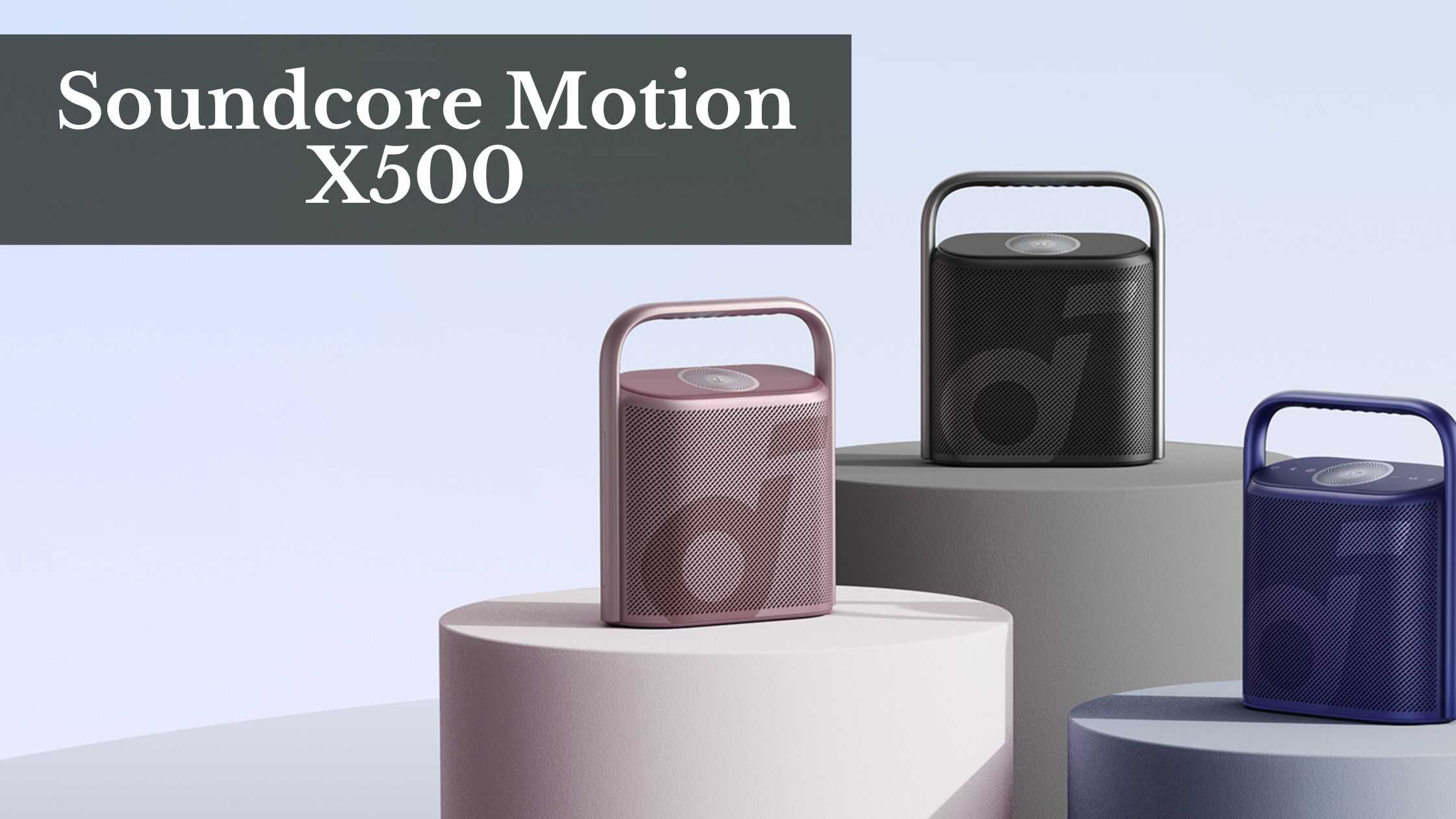 Soundcore Motion X500 vs X600: 40W Spatial Audio Speaker For £130 during presale, £170 RRP