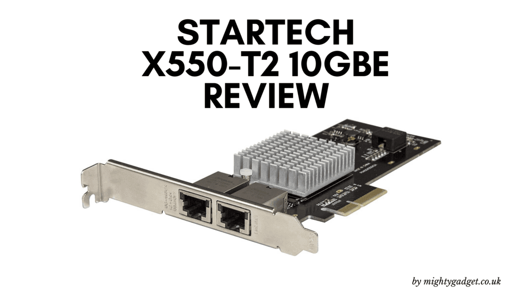 StarTech Intel X550-T2 Dual Port 10 Gigabit Ethernet Card Review