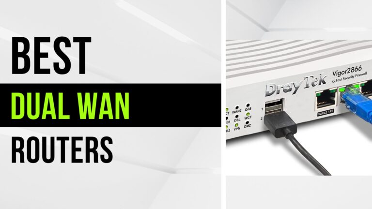 Best Dual Wan Routers – Multi Wan Load Balancing & Failover Routers 11 Best Dual Wan Routers – Multi Wan Load Balancing & Failover Routers
