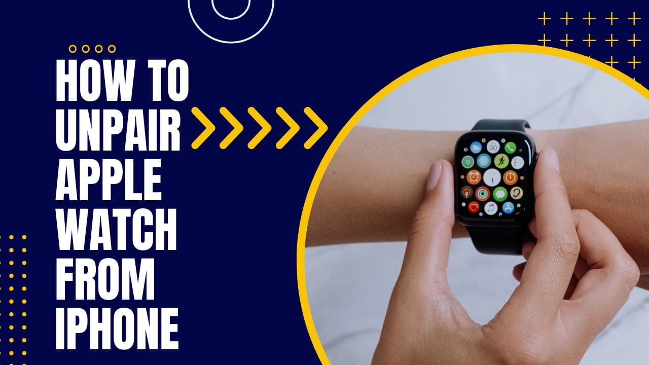 How to unpair Apple Watch from iPhone